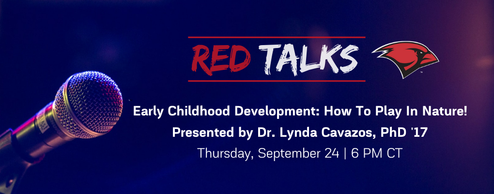 A banner that reads, "Early Childhood Development: How to Play in Nature, Presented by Dr. Lynda Cavazos, PhD '17"