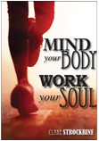 Mind Your Body, Work Your Soul
